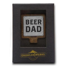 Load image into Gallery viewer, GROWLERWERKS uKeg &quot;BEER DAD&quot; Beer Growler Tap Handle